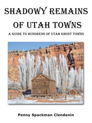 cover image of Shadowy Remains of Utah Towns
